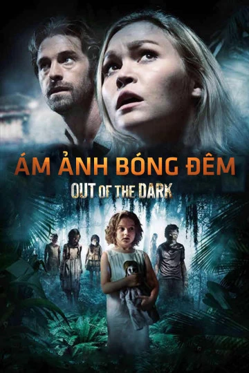 Xem phim Ám Ảnh Bóng Đêm - Out of the Dark (2014)