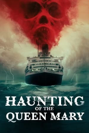 Xem phim Bí Ẩn Ma Ám Trên Tàu Queen Mary - Haunting of the Queen Mary (2023)