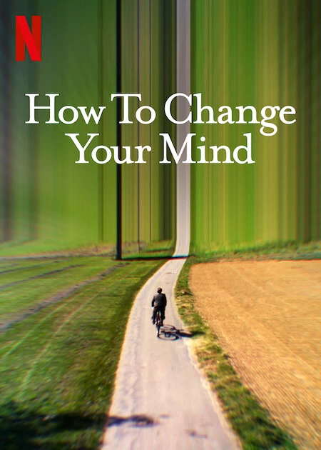 Xem phim Cách Thay Đổi Tâm Trí Bạn - How To Change Your Mind (2022)