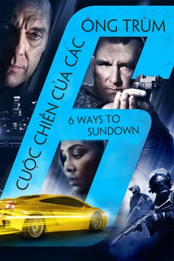 Xem phim Cuộc Chiến Của Các Ông Trùm - 6 Ways To Sundown (2015)