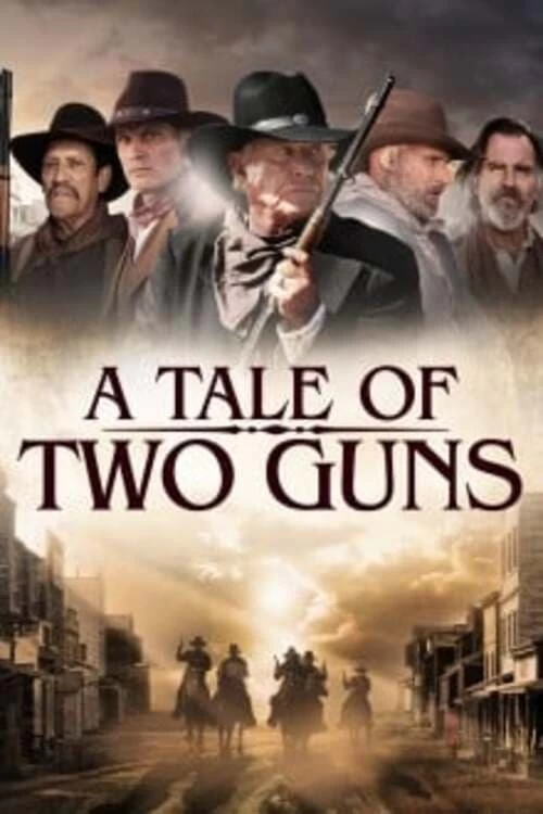 Xem phim Hai Tay Súng Huyền Thoại - A Tale of Two Guns (2022)