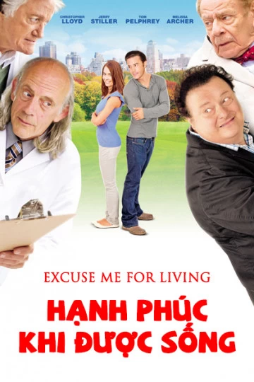 Xem phim Hạnh Phúc Khi Được Sống - Excuse Me For Living (2012)