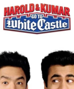 Harold &amp; Kumar: Đến Lâu Đài Trắng - Harold & Kumar Go to White Castle