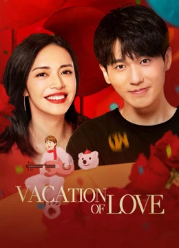 Xem phim Kỳ Nghỉ Ấm Áp - Vacation Of Love (2021)