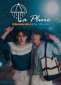 Xem phim La Pluie: Cơn Mưa Khi Ấy, Em Yêu Anh - La Pluie (2023)