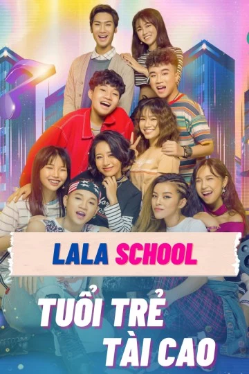 Xem phim LaLa School: Tuổi Trẻ Tài Cao - LaLa School: Talented Youth (2019)