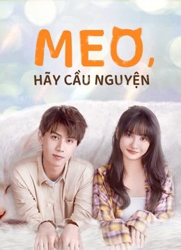 Xem phim Meo, Hãy Cầu Nguyện - Make A Wish (2021)