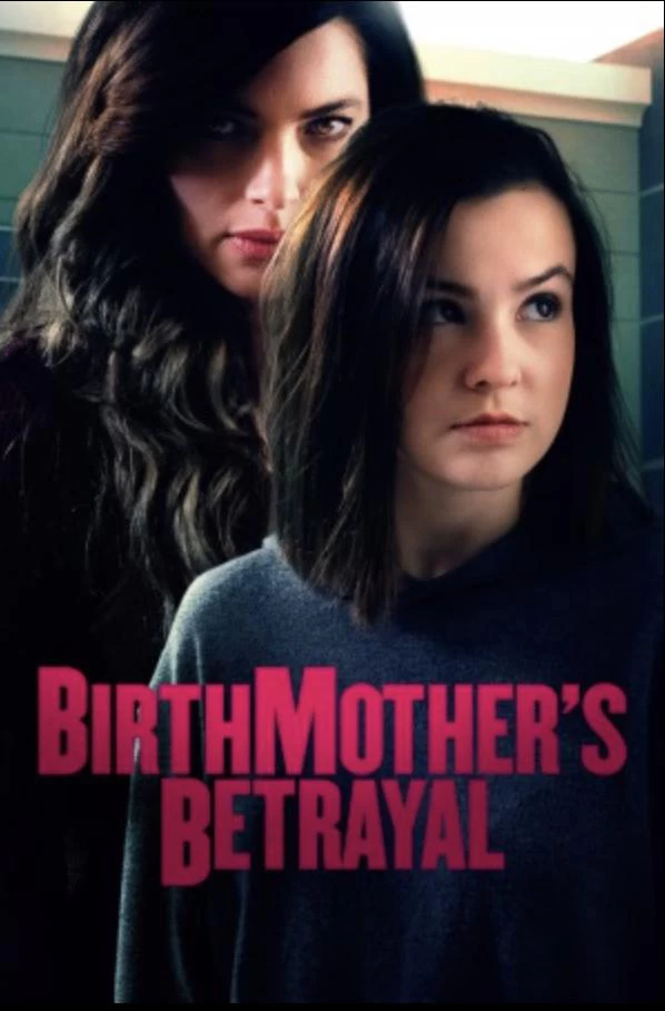 Xem phim Người Mẹ Hai Mặt - Birthmother's Betrayal (2020)