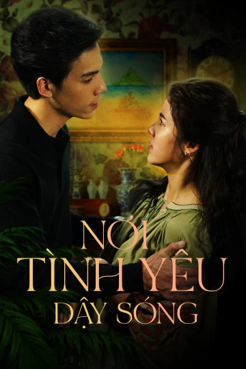 Xem phim Nơi Tình Yêu Dậy Sóng - Somewhere Our Love Begins (2021)