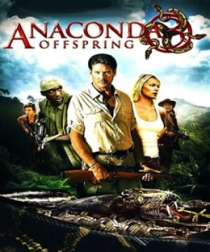 Rắn Khổng Lồ 3: Hiểm Họa Khôn Lường - Anaconda: Offspring