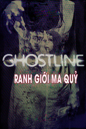 Xem phim Ranh Giới Ma Quỷ - Ghostline (2015)