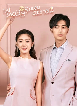 Xem phim Tại Sao Boss Muốn Cưới Tôi 2 - Well Intended Love 2 (2020)