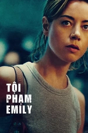 Xem phim Tội Nhân Emily - Emily the Criminal (2022)