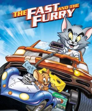 Tom và Jerry: Quá Nhanh Quá Nguy Hiểm - Tom and Jerry: The Fast and the Furry