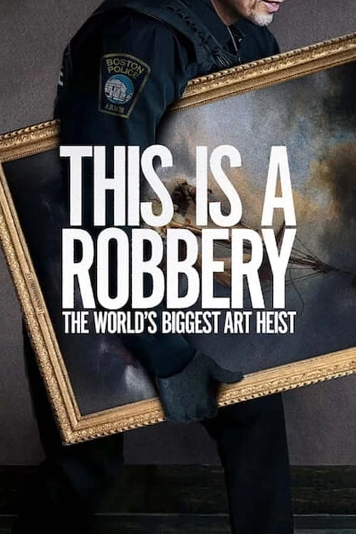 Xem phim Vụ trộm tranh lớn nhất thế giới - This Is a Robbery: The World's Biggest Art Heist (2021)